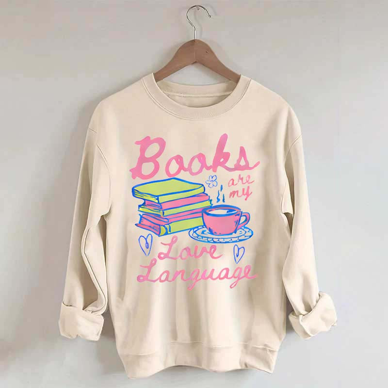 Books are My Love Language Sweatshirt
