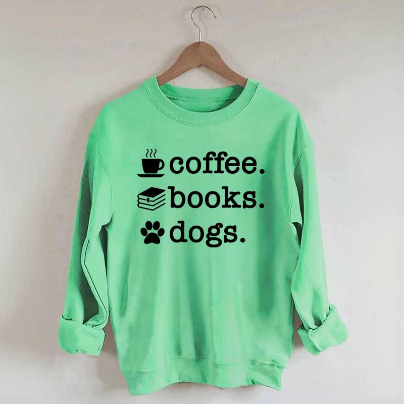 Coffee Books Dogs Sweatshirt