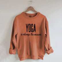 Yoga Is Always the Answer Sweatshirt