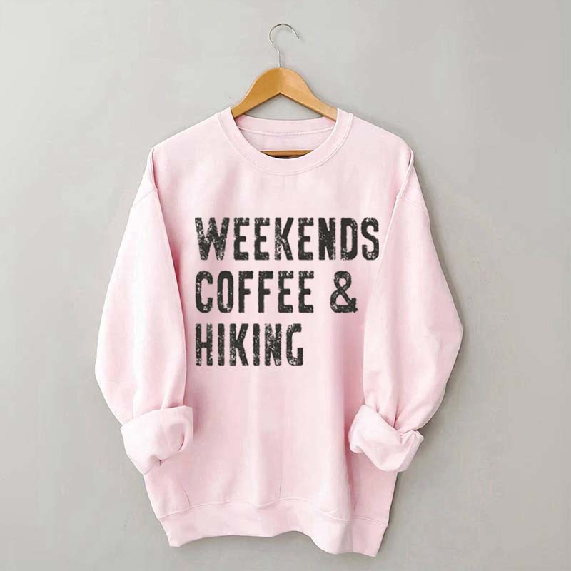 Weekwnds Coffee And Hiking Sweatshirt