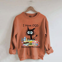 I Have OQD Obsessive Quilting Disorder Sweatshirt