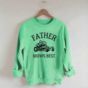 Father Mows Best Yard Work Humor Sweatshirt