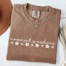 Movement Is Medicine Floral T-Shirt