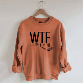 WTF Win Face-Off Hockey Sweatshirt