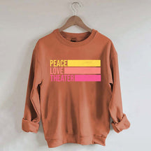 Peace Love Theater Teacher Gift Sweatshirt