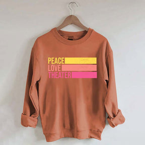 Peace Love Theater Teacher Gift Sweatshirt