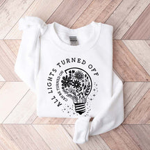 All Lights Turned Off Can Be Turned On Sweatshirt