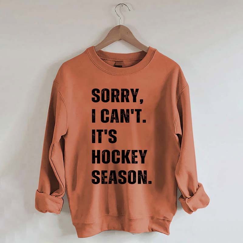 Sorry I Can't Hockey Bye Hockey Mom Sweatshirt