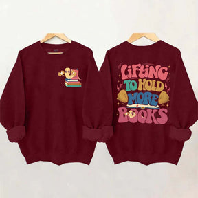 Lifting To Hold More Books Sweatshirt