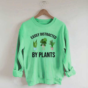 Easily Distracted Plants Gardening Sweatshirt