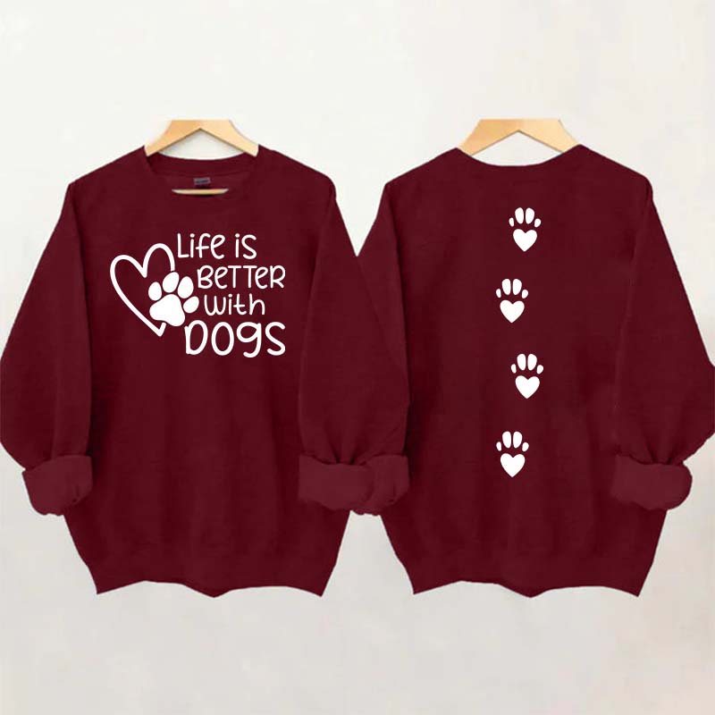 Life Is Better With Dogs Lover Gift Sweatshirt