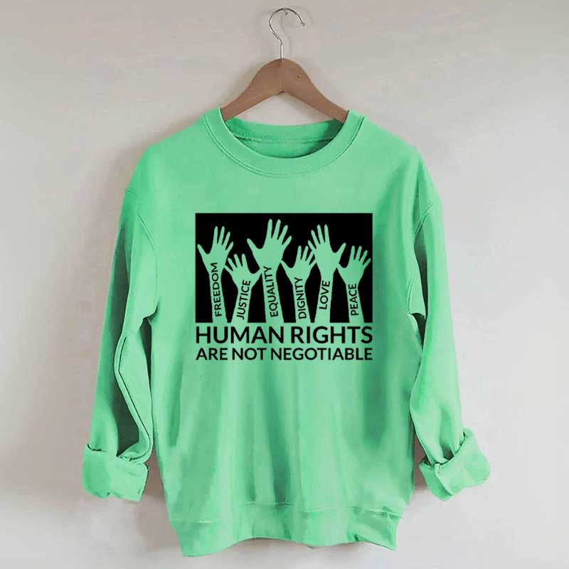 Human Rights Are Not Negotiable Sweatshirt