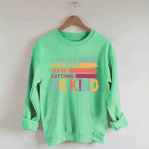 In a World Where You Can Be Anything Kind Sweatshirt