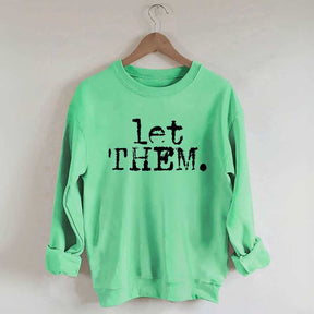 Let Them Inspirational Sweatshirt