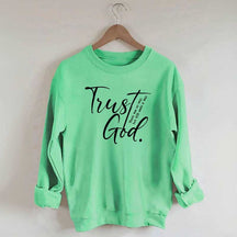 Trust God Created With A Purpose Sweatshirt