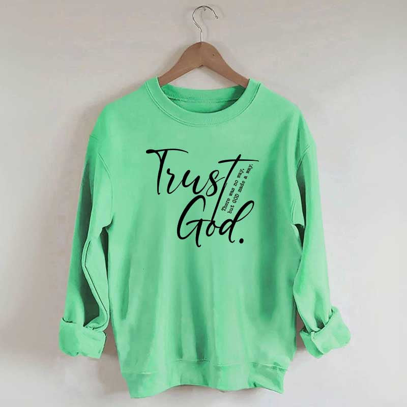 Trust God Created With A Purpose Sweatshirt