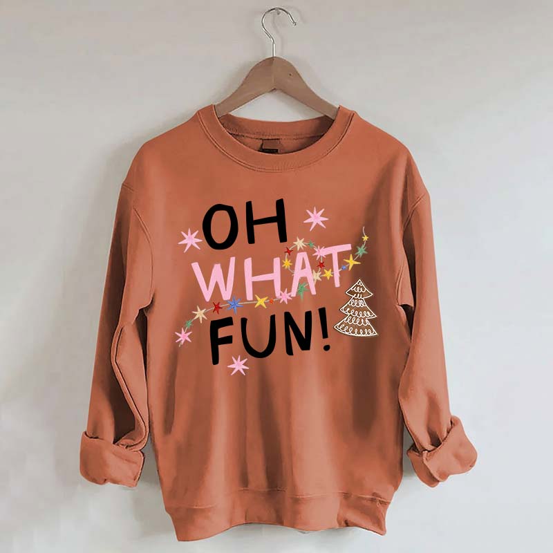 Oh What Fun Christmas Sweatshirt