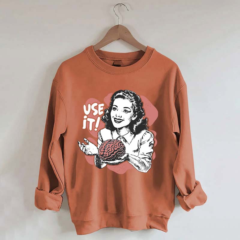 Sarcastic Vintage Use Your Brain Aesthetic Sweatshrit