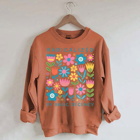 Radicalized By Basic Decency Flowers Sweatshirt