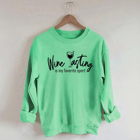 Wine Tasting Is My Favorite Sport Cute Sweatshirt