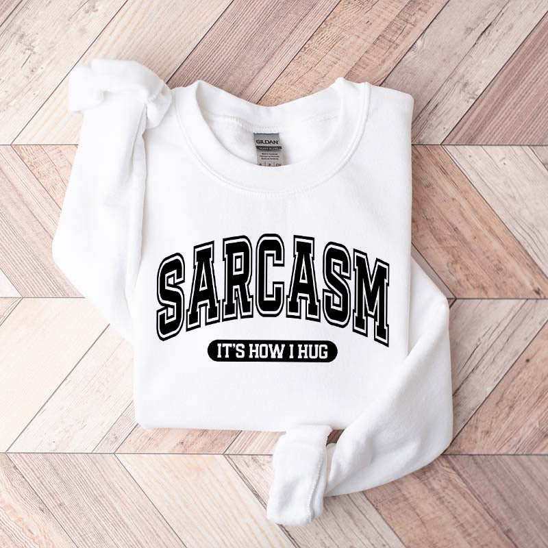 Minimalist Sarcasm It's How I Hug Sweatshirt