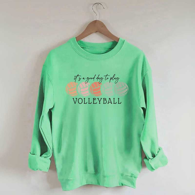It's a Good Day to Play Volleyball Mom Sweatshirt