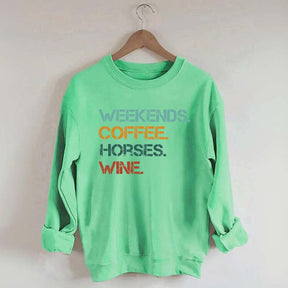 Weekends Coffee Wine Horses Sweatshirt
