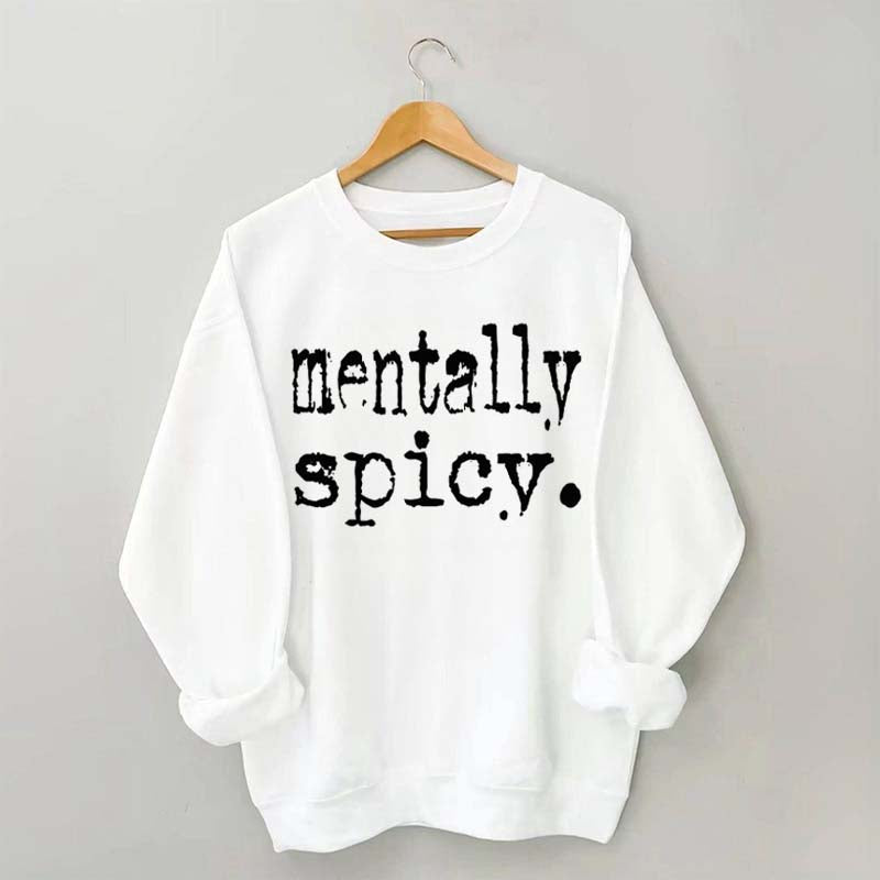Mentally Spicy Sweatshirt