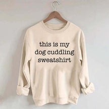 My Dog Cuddling Sweatshirt