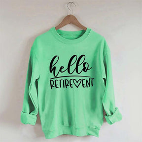 Hello Retirement Cute Retire Sweatshirt