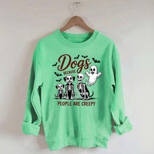 Dogs Because People Are Creepy Funny Skeleton Sweatshirt