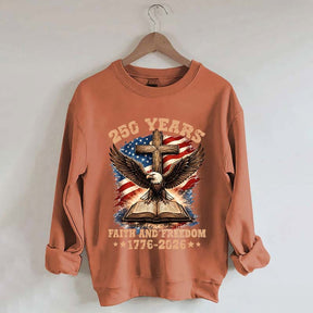 Faith And Freedom 250 Years Sweatshirt