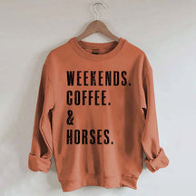 Weekends Coffee & Horses Gift Sweatshirt