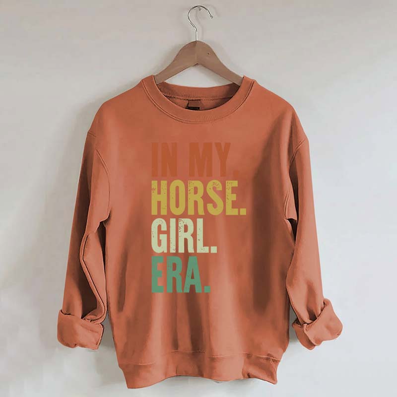 In My Horse Girl Era Sweatshirt
