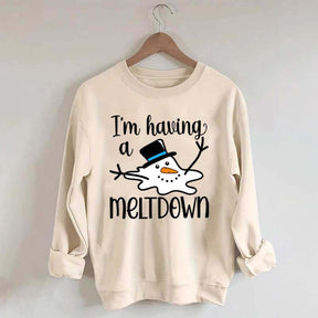 I'm Having A Meltdown Sweatshirt