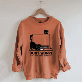 Don't Worry I'm From Tech Support Cat Sweatshirt