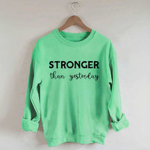 Stronger Than Yesterday Fitness Sweatshirt