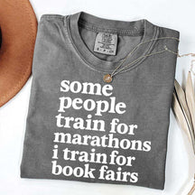 Funny Book Fair Some People Train for Marathons T-Shirt