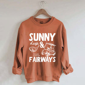 Golf Sunny Days and Fairways Sweatshirt