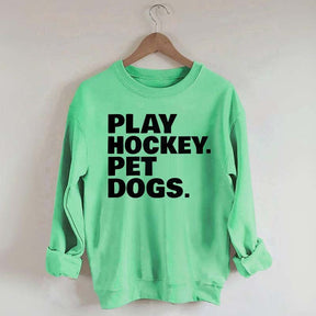 Play Hockey Pet Dogs Sweatshirt
