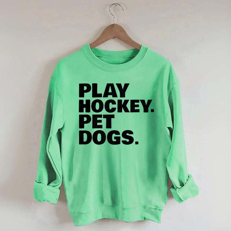 Play Hockey Pet Dogs Sweatshirt