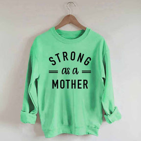 Strong As A Mother Muscle Sweatshirt