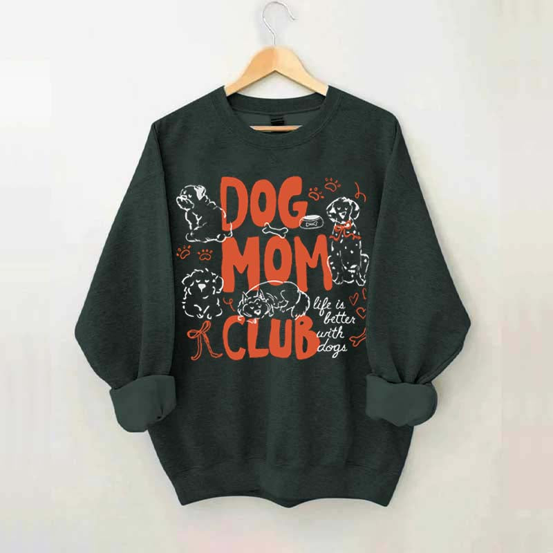 Cute Dog Mom Club Fun Sweatshirt