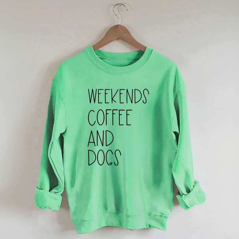 Funny Weekends Coffee And Dogs Sweatshirt