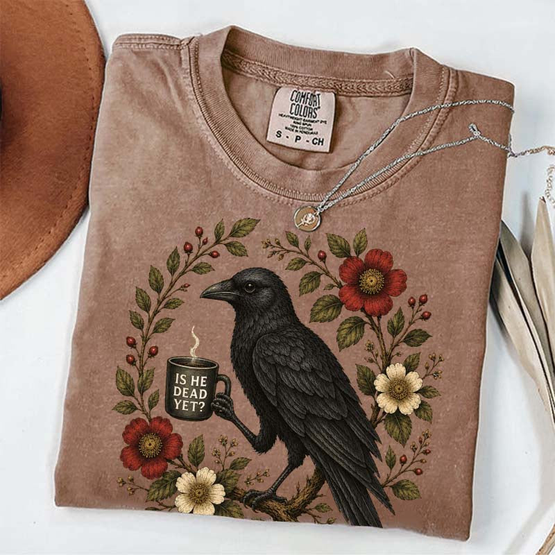 Is He Dead Yet Black Crow T-Shirt