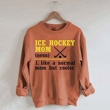 Ice Hockey Mom Like A Normal Mom Sweatshirt
