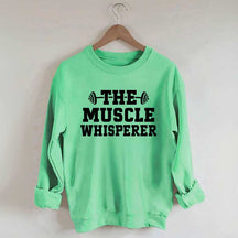 The Muscle Whisperer Sweatshirt