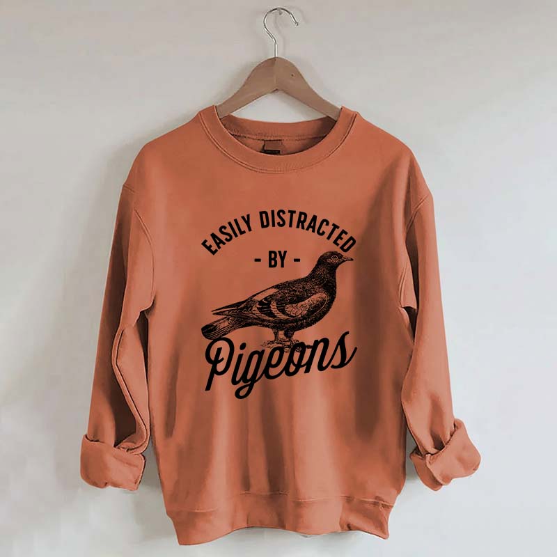 Easily Distracted By Pigeons Sweatshirt