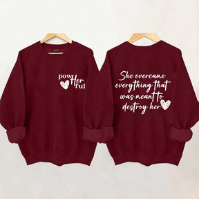 She Overcame Everything That Was Meant To Destroy Her Sweatshirt