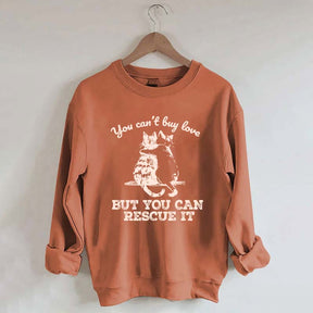Funny Cat Rescue You Can't Buy Love Sweatshirt
